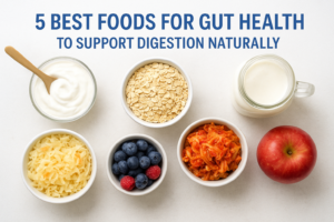 5 Best Foods For Gut Health To Support Digestion Naturally