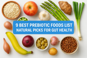9 Best Prebiotic Foods List: Natural Picks for Gut Health