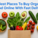 5 Best Places To Buy Organic Food Online With Fast Delivery