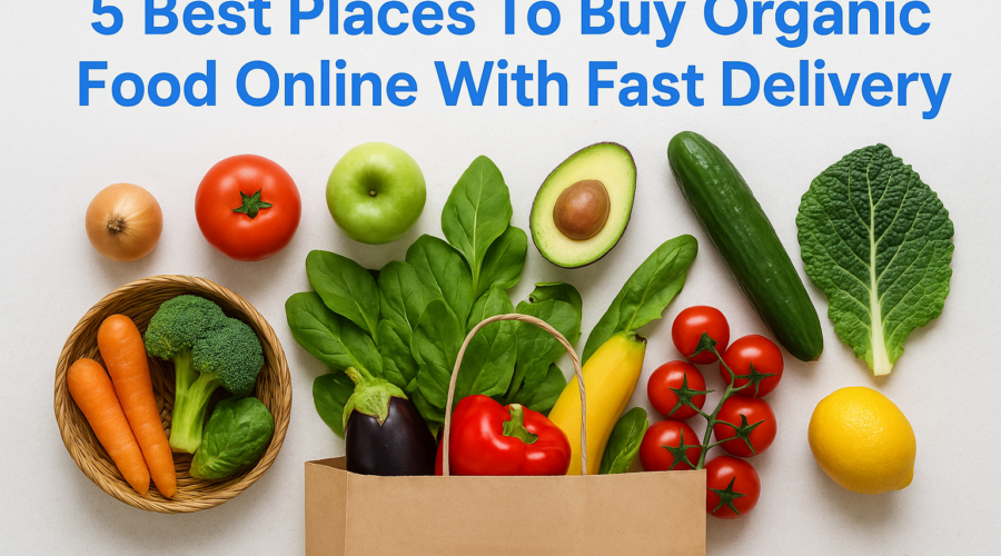 Top 5 online stores for buying organic food with fast delivery