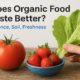 Does Organic Food Taste Better? Science, Soil, Freshness