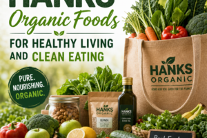 Hanks Organic Foods display of fresh organic vegetables and products for healthy living and clean eating