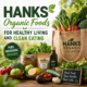 Hanks Organic Foods for Healthy Living and Clean Eating