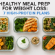 Healthy Meal Prep For Weight Loss: 7 High-Protein Plans