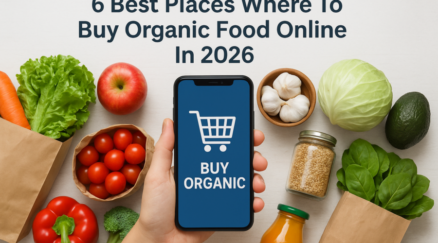 6 Best Places Where To Buy Organic Food Online In 2026